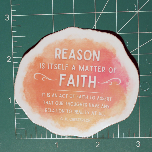 GK Chesterton Reason Sticker - 3"