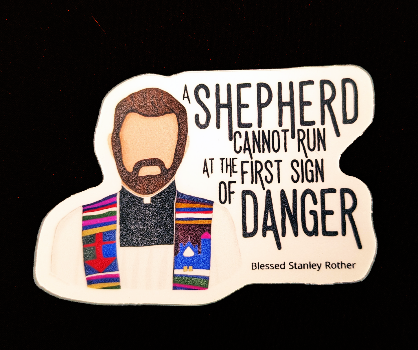 Blessed Stanley Rother "Shepherd Cannot Run" Sticker - 3"