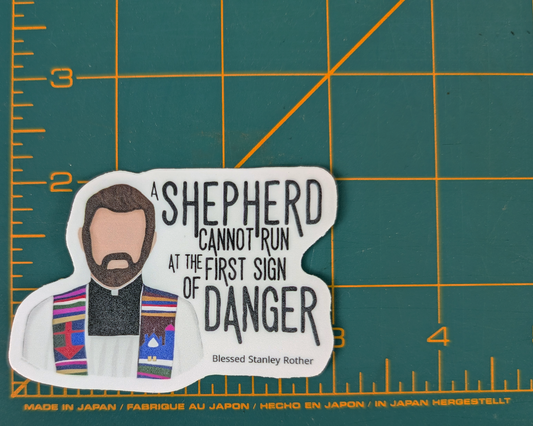 Blessed Stanley Rother "Shepherd Cannot Run" Sticker - 3"