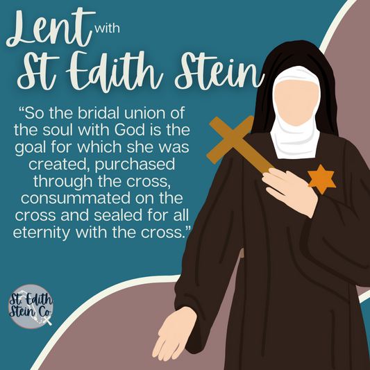 Lent with St Edith Stein Day 37: The Bridal Symbol and the Cross