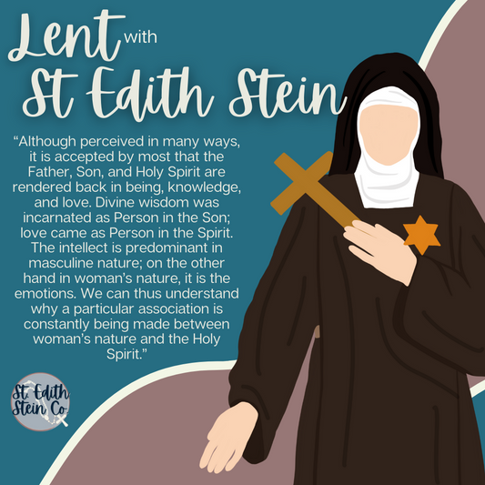 Lent with St Edith Stein Day 11: Feminine Nature and the Holy Spirit