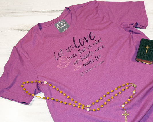 St Therese of Lisieux "Let Us Love" T-Shirt