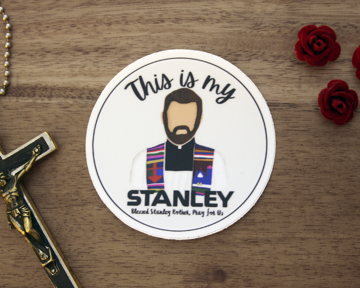 Blessed Stanley Rother "This is my Stanley" Sticker - 2.5"
