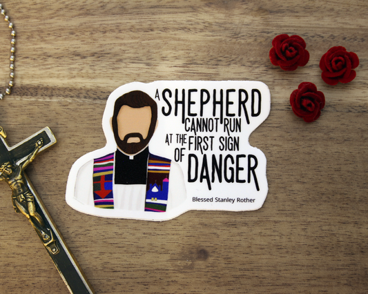 Blessed Stanley Rother "Shepherd Cannot Run" Sticker - 3"