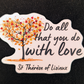 St Therese of Lisieux - "Do all that you do with love" Sticker - 3"